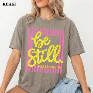 christian faith shirt psalm 46 10 be still comfort colors tee