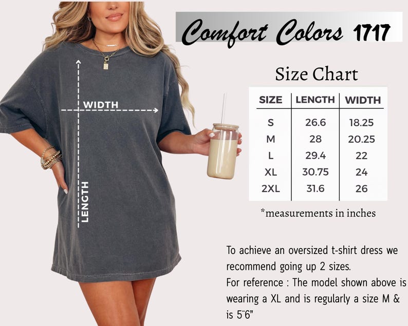 May include: A woman wearing a dark gray oversized t-shirt dress. The image includes a size chart with measurements in inches, and the text "Comfort Colors 1717". The chart shows sizes S to 2XL, with length and width measurements.