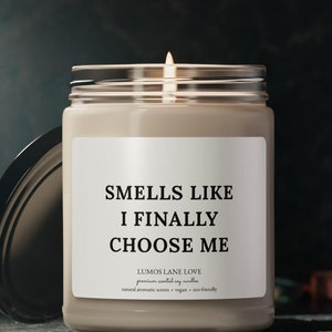 Smells Like I Finally Choose Me, Self Love Candle, Love Yourself Candle, Strong Women Empowerment Gift, Self Care Gift, Daily Reminder Gift