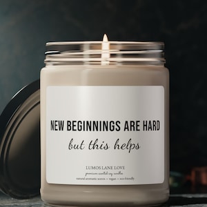 New Beginnings Are Hard New Chapter Candle Fresh Start Candle Break Up Gift Uplifting Candle New Home New Job Promotion Proud Of You Gift