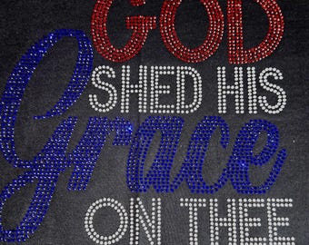 God Shed His Grace on Thee - 4th of July Rhinestone Template | SS10 Hotfix | Layered Digital File
