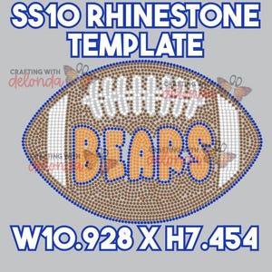 May include: A rhinestone template for a football design. The design features the word "BEARS" in orange, outlined in blue, within a brown football shape. The text "SS10 RHINESTONE TEMPLATE" is at the top, and the dimensions are W10.928 x H7.454 inches.