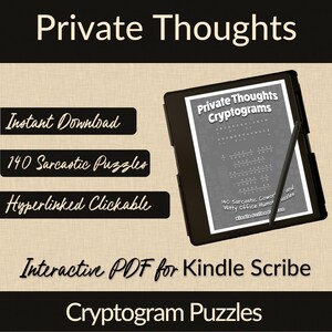 May include: A black and white image of a Kindle Scribe displaying a digital book cover with the title "Private Thoughts Cryptograms". The cover features a black and white alphabet chart and a grid of cryptogram puzzles. The text "140 Sarcastic Cowork and Witty Office Humor Puzzles" is visible on the cover. The image also includes text that says "Instant Download", "140 Sarcastic Puzzles", "Hyperlinked Clickable", "Interactive PDF for Kindle Scribe", and "Cryptogram Puzzles".