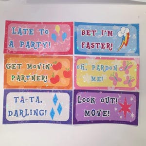 May include: Six rectangular stickers with a holographic finish. The pink sticker says LATE TO A PARTY!, blue says BET I'M FASTER!, orange says GET MOVIN' PARTNER!, yellow says OH, PARDON ME!, white says TA-TA, DARLING!, and purple says LOOK OUT! MOVE!