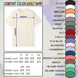 May include: Cream-colored Comfort Color adult shirt with size and color options. The shirt's width ranges from 18.25 to 27.75 inches, and the length from 26.62 to 32.50 inches. Color options include black, white, melon, and navy.
