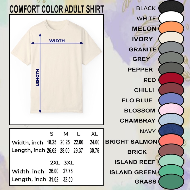 May include: Cream-colored Comfort Color adult shirt with size and color options. The shirt's width ranges from 18.25 to 27.75 inches, and the length from 26.62 to 32.50 inches. Color options include black, white, melon, and navy.