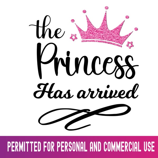 The Princess Has Arrived svg png, baby girl announcement svg, Baby Girl Saying, Newborn, Svg Cut File, nursery, Svg For Making Cricut File.