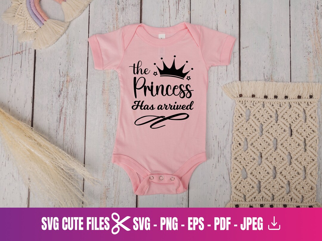The Princess Has Arrived Svg Png, Baby Girl Announcement Svg, Baby Girl ...