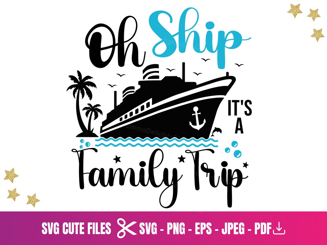 Oh Ship Its A Family Trip Svg Png, Family Cruise Trip Png, Family ...