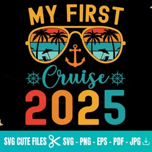 Meine erste Kreuzfahrt 2025 svg Png, lustige Kinder Kreuzfahrt Reise Familie Kreuzfahrt Reise svg, Familien Sommerferien Shirt, svg für die Herstellung von Cricut-Datei.