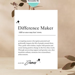 May include: A white card with black text defining a "Difference Maker" as an inspiring mentor who ignites potential and profoundly impacts the lives of people around them. The card also includes the name "James" in cursive.