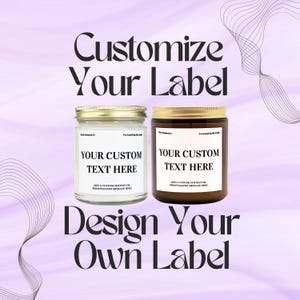 May include: Two glass jars with gold lids, one clear and one brown, each with a white label that says "YOUR CUSTOM TEXT HERE." The image also includes the text "Customize Your Label" and "Design Your Own Label."