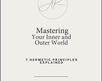 Instant Download PDF - Master Your Inner and Outer World - 7 Hermetic Principles Explained