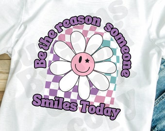 Be the reason someone smiles today png3