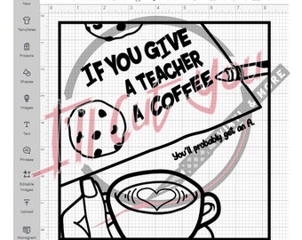 If You Give A Teacher A Coffee - SVG File