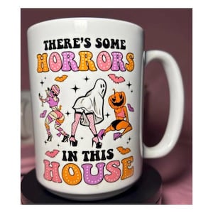There’s Some Horrors in This House Mug 15oz Ceramic Halloween Cup with Ghostface, Spooky Funny Horror Coffee Mug