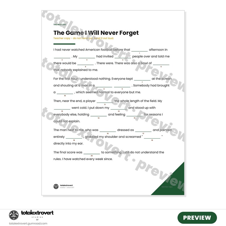 May include: A printable Mad Libs activity sheet titled The Game I Will Never Forget. The document features a fill-in-the-blank story about American football with numbered lines for words, a teacher copy instruction line, and a dark green corner accent.