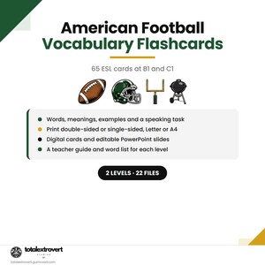 May include: American Football Vocabulary Flashcards featuring 65 ESL cards at B1 and C1 levels. Includes illustrations of a football, helmet, goalpost, and grill. Text details include words, meanings, examples, speaking tasks, and digital files.