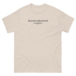 Fellow Extrovert Shirt, We Approve Tee, Extrovert T-Shirt, Minimalist Text Shirt, Social Butterfly Gift, Unisex Cotton Tee
