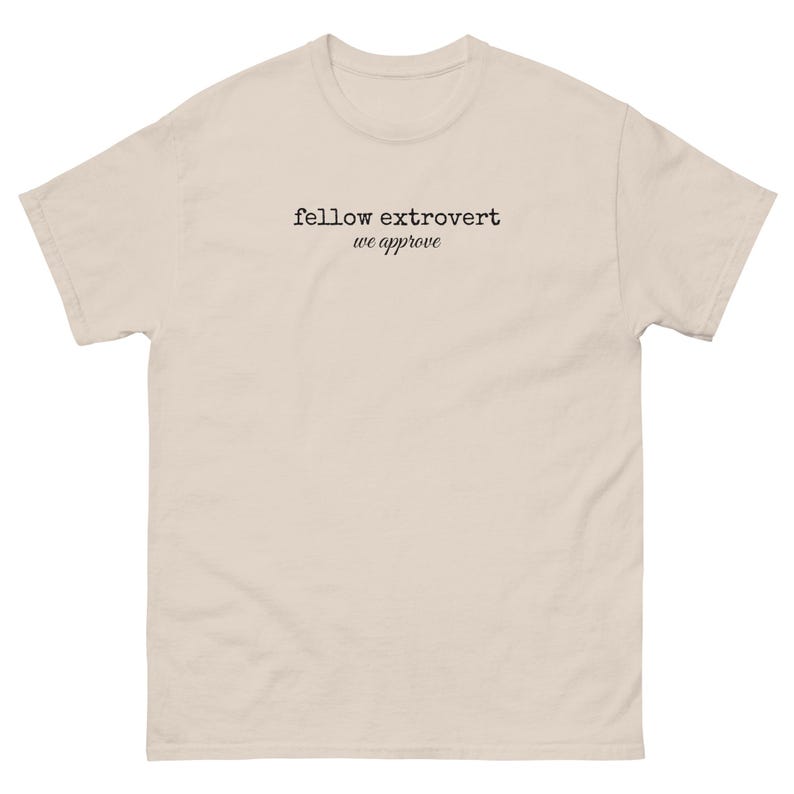 Fellow Extrovert Shirt, We Approve Tee, Extrovert T-Shirt, Minimalist Text Shirt, Social Butterfly Gift, Unisex Cotton Tee