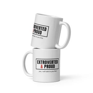 Extrovert Mug, Extroverted and Proud Coffee Mug, Social Butterfly Personality Gift, 11 oz White Ceramic Mug