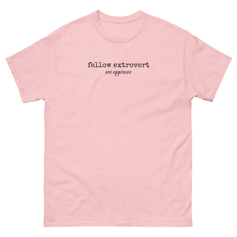 Fellow Extrovert Shirt, We Approve Tee, Extrovert T-Shirt, Minimalist Text Shirt, Social Butterfly Gift, Unisex Cotton Tee