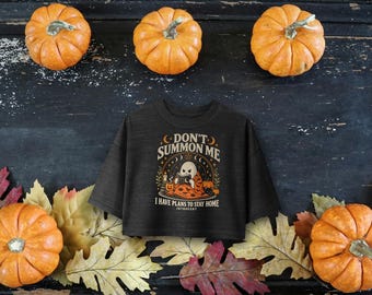 Don't Summon Me Crop Top, Funny Halloween Introvert Cropped Tee, Spooky Season Boxy Crop T-Shirt for Women