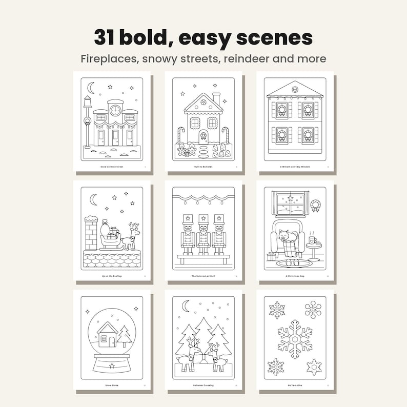 May include: A collection of 31 bold, easy coloring pages featuring holiday scenes. The text reads 31 bold, easy scenes, Fireplaces, snowy streets, reindeer and more. The black and white line art includes houses, nutcrackers, a cat, and snowflakes.