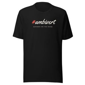 Ambivert Shirt, #Ambivert Depends on the Room Tee, Introvert Extrovert Personality T-Shirt, Unisex Soft Cotton Gift