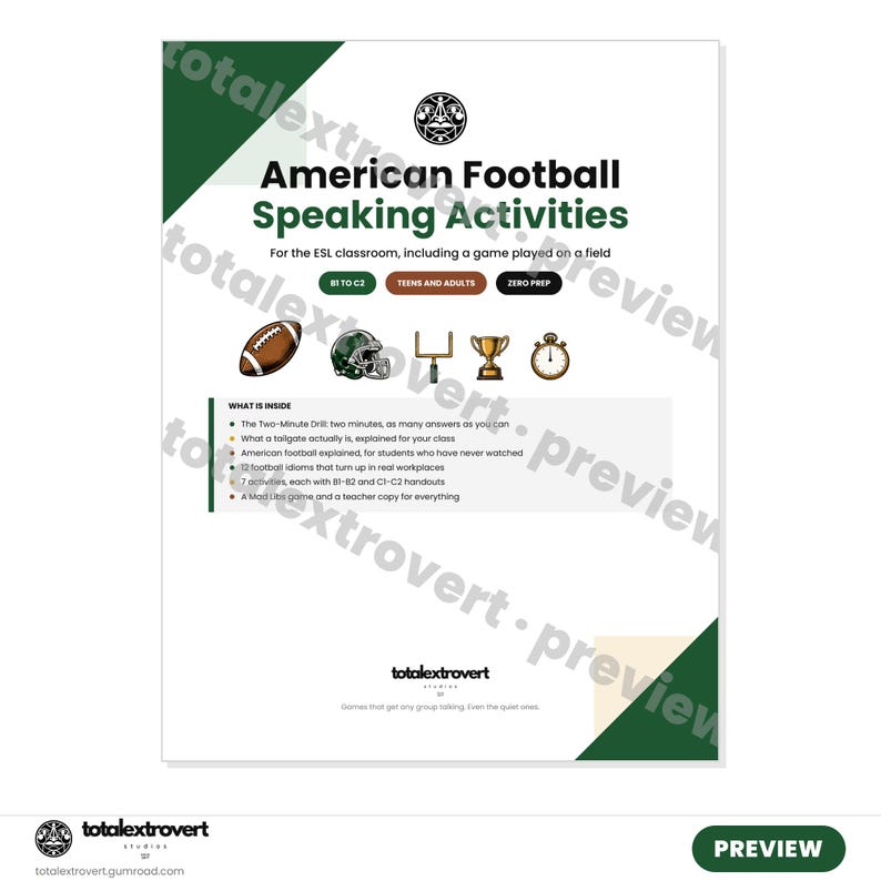 May include: A digital document titled American Football Speaking Activities for the ESL classroom. It features icons of a football, helmet, goalpost, trophy, and stopwatch. The text lists contents including The Two-Minute Drill and idioms.