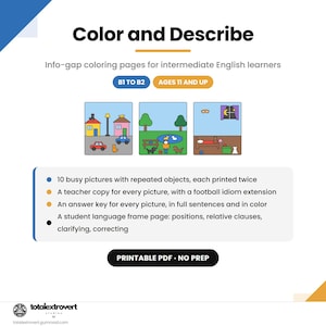 Puede incluir: Color and Describe p&aacute;ginas para colorear info-gap para estudiantes de ingl&eacute;s de nivel intermedio B1 a B2, de 11 a&ntilde;os en adelante. Incluye 10 im&aacute;genes detalladas con objetos repetidos, copias para profesores con modismos de f&uacute;tbol y claves.