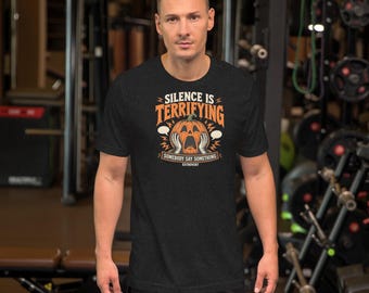 Silence Is Terrifying Shirt, Funny Halloween Extrovert T-Shirt, Spooky Season Graphic Tee, Unisex Soft Cotton Tee