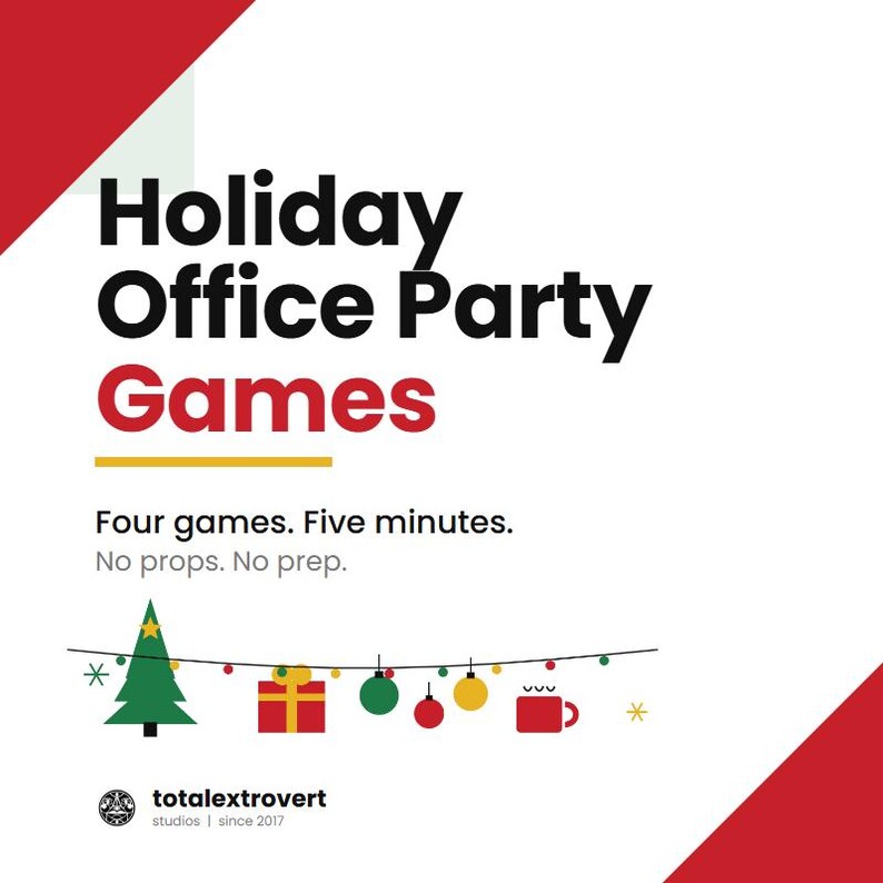 May include: A square graphic with the text Holiday Office Party Games in black and red, followed by Four games. Five minutes. No props. No prep. Below is a string of holiday icons including a tree, gift, ornaments, and mug, with totalextrovert studios.