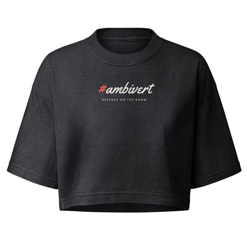 Ambivert Crop Top, #Ambivert Depends on the Room Cropped Tee, Introvert Extrovert Shirt for Women, Garment Dyed Gift