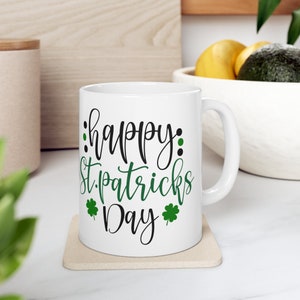 St. Patrick&#39;s Day Mug 11oz, St. Paddy&#39;s Day Cup, Green Shamrock Mug, Lucky Clover Ceramic Drinkware, Irish Festive Holiday Gift