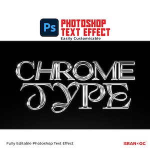 May include: Chrome Type Photoshop Text Effect, a silver metallic text effect with a glossy finish. The text reads "CHROME TYPE" and is set against a black background. The text effect is easily customisable.