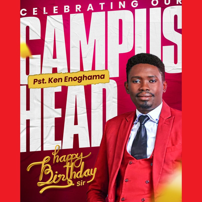 Op de afbeelding: Een rode en witte poster met de tekst "Celebrating Our Campus Head" en "Pst. Ken Enoghama". De poster bevat ook een foto van een man in een rood pak en stropdas, met de tekst "Happy Birthday Sir" in gouden letters.