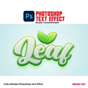 May include: A green and white 3D text effect that says "Leaf" with two green leaves on top. The text effect is easily customizable in Photoshop.