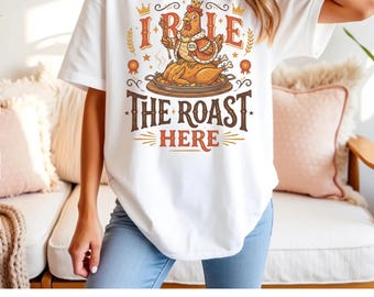 Maglietta "I Rule The Roast Here Thanksgiving Turkey" di Comfort Colors Apparel.