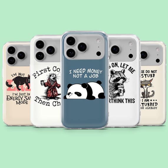 Sarcastic Quotes Phone Case Funny animal meme Cover for iPhone 17e, 17Pro, 16, 15, 14, 13, Samsung S26, S25, S24, A17, A56, Pixel 10Pro, 10A