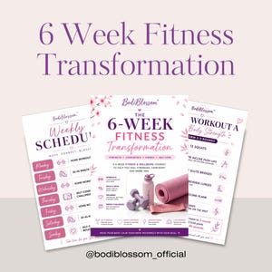 May include: Three white paper sheets featuring a 6-Week Fitness Transformation program. The central sheet displays a pink yoga mat, dumbbells, and a water bottle, with text including "BodiBlossom," "Weekly Schedule," and "Workout A Body Strength."