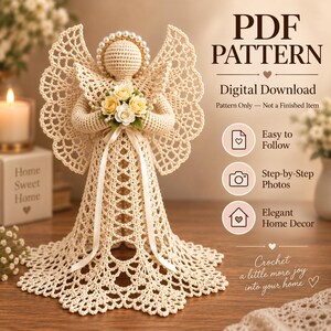 May include: A crochet angel figurine in cream yarn with a pearl halo, holding a small bouquet of yellow and white flowers. The figure features an intricate lace-like skirt and wings. Text reads: PDF PATTERN, Digital Download, Easy to Follow, Step-by-Step Photos, Elegant Home Decor, Crochet a little more joy into your home.