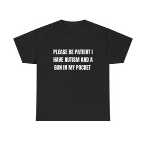 Bitte haben Sie Geduld Ich habe Autismus T-Shirt