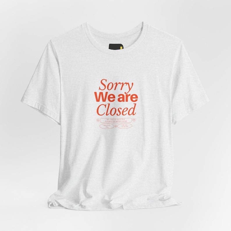 Sorry We Are Closed T-Shirt, Minimalist Statement Shirt, Funny Introvert Gift image 1