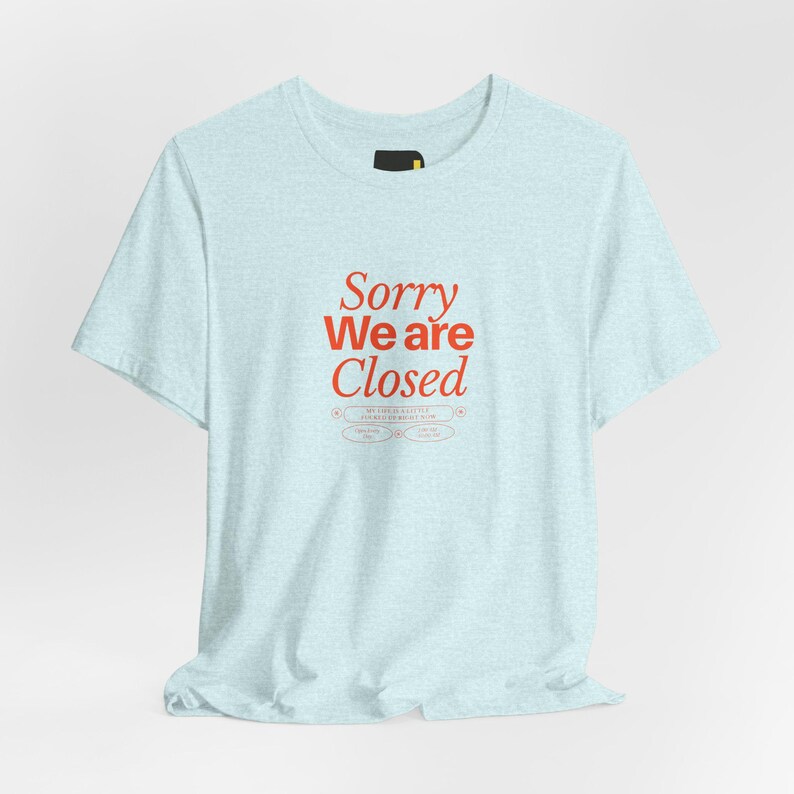 Sorry We Are Closed T-Shirt, Minimalist Statement Shirt, Funny Introvert Gift image 3