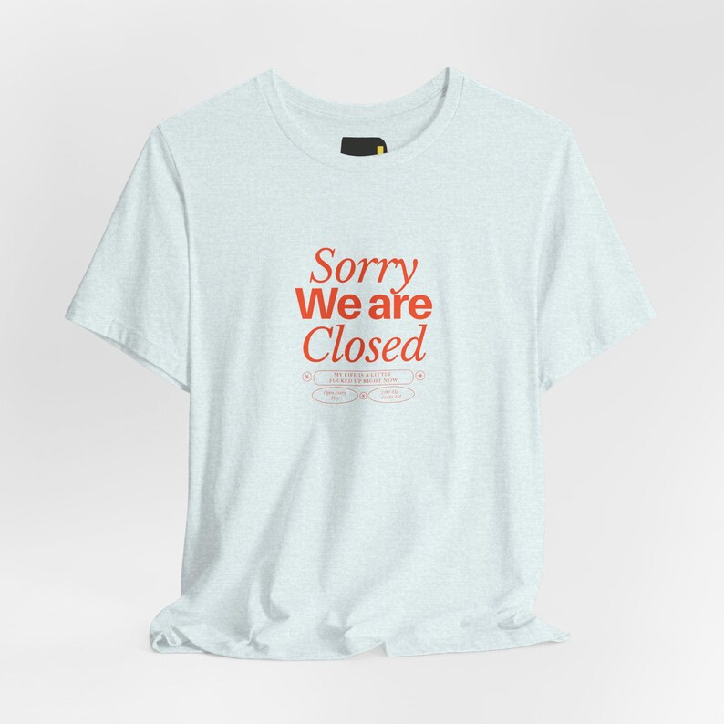 Sorry We Are Closed T-Shirt, Minimalist Statement Shirt, Funny Introvert Gift image 4