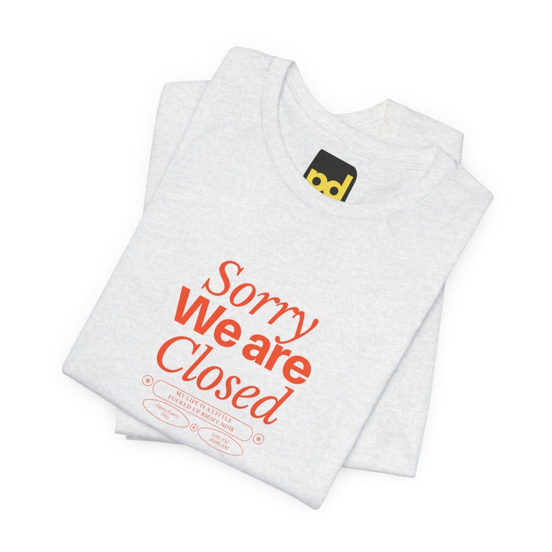 Sorry We Are Closed T-Shirt, Minimalist Statement Shirt, Funny Introvert Gift image 8