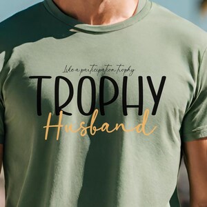 Trophy Husband Shirt, Gift for Him, Funny Husband Shirt, Gift from Wife, Anniversary Gift for Him, Gift for Husband, Anniversary Present