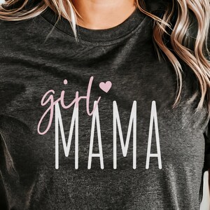 Girl Mama T-shirt, Cute Mom shirt, Mother&#39;s Day Gift, Mommy Shirt, New Mom Gift, Gift for Mother, Mama Shirt, Girl Mama birthday gift, Heart