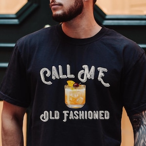 Vintage Call Me Old Fashioned Comfort Colors T-Shirt, Father&#39;s Day gift, Drinking Shirt, Whiskey Tee Shirt, Brandy Tee, Sarcasm gift, Unisex